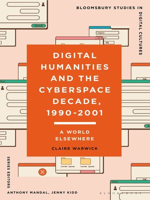 cover image of Digital Humanities and the Cyberspace Decade, 1990-2001